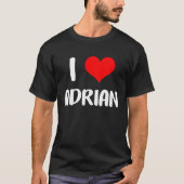 Ik hou van ADRIAN valentijn... sorry dat dames har T-shirt (Voorkant)