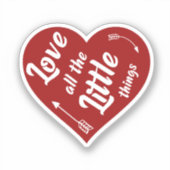 Ik hou van alle kleine dingen design sticker (Voorkant)