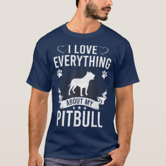 Ik hou van alles over mijn Pitbull Hondenliefhebbe T-shirt