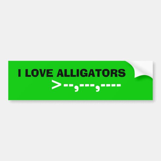 IK HOU VAN ALLIGATORS, >--,---,----- BUMPERSTICKER (Voorkant)