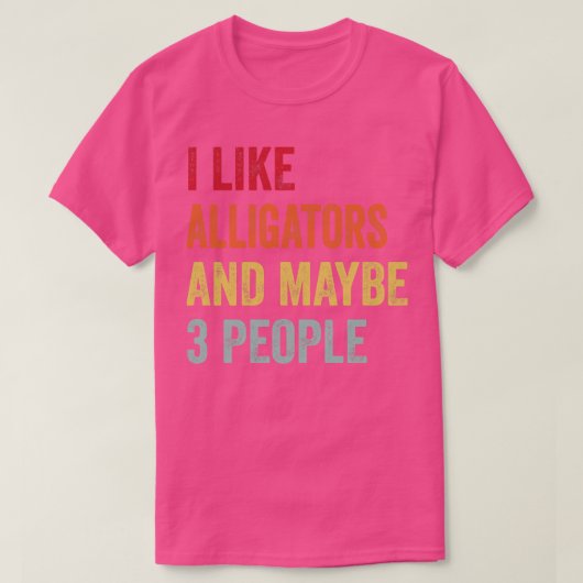 Ik hou van alligators, misschien 3 mensen t-shirt