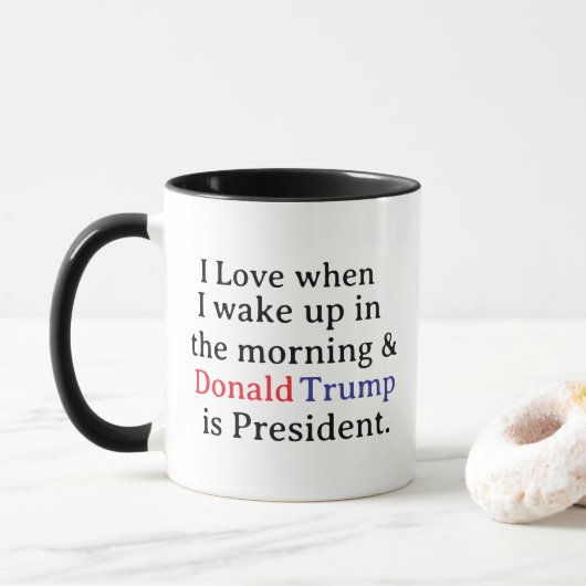 Ik hou van als ik wakker word en Trump is het Pres Mok (Met donut)