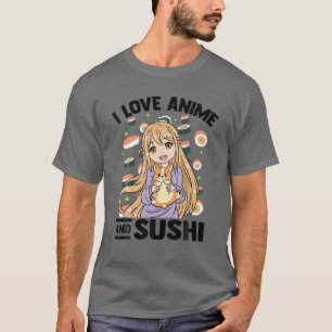 Ik hou van Anime en Sushi - Kawaii otaku Girl - Cu T-shirt