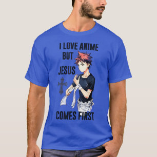Ik hou van Anime, maar Jezus komt uit de eerste Ch T-shirt
