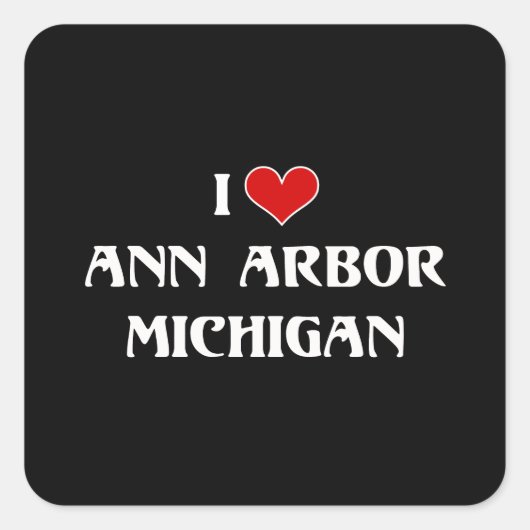 Ik hou van Ann Arbor, Michigan Vierkante Sticker (Voorkant)
