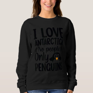 Ik hou van Antarctica, geen mensen alleen pinguïns Trui