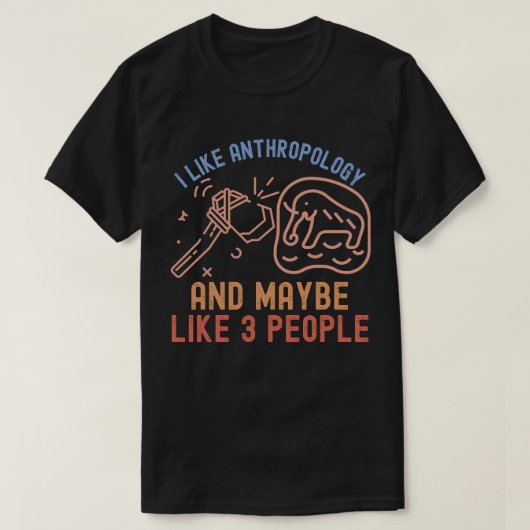 Ik hou van antropologie en misschien als 3 mensen t-shirt (Design voorkant)