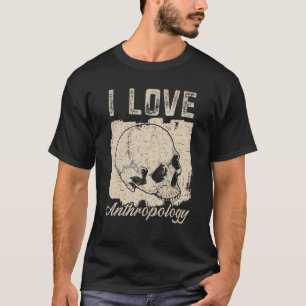 Ik hou van antropologie leraar wetenschap antropol t-shirt