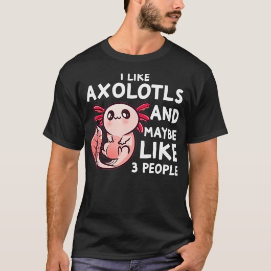 Ik hou van Aolotls en misschien 3 mensen die grapp T-shirt (Voorkant)