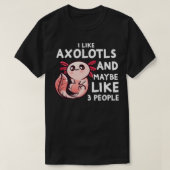 Ik hou van Aolotls en misschien 3 mensen die grapp T-shirt (Design voorkant)