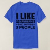 Ik hou van aquaria en misschien 3 mensen t-shirt (Design voorkant)