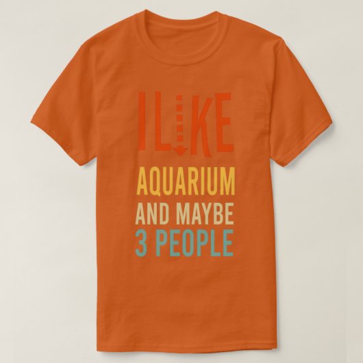 Ik hou van Aquarium en misschien 3 mensen grappig  T-shirt (Design voorkant)