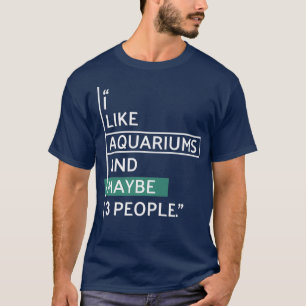 Ik hou van Aquariums en misschien 3 mensen T-shirt