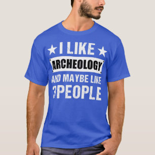 Ik hou van Archeologie en misschien wel van 3 Mens T-shirt