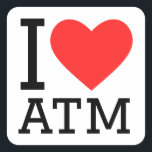 Ik hou van ATM Vierkante Sticker<br><div class="desc">Ik hou van geldautomaat,  voor bankliefhebbers</div>