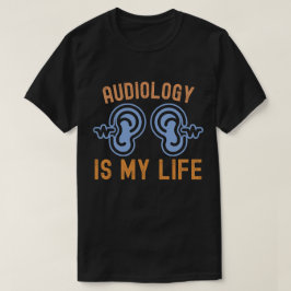 Ik hou van audiologie, audiologie is mijn leven t-shirt