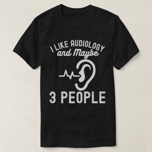 Ik hou van audiologie en misschien 3 mensen t-shirt (Design voorkant)