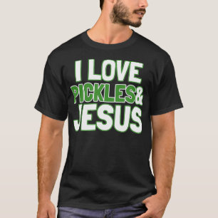 Ik hou van augurken Jezus Grappig augurk liefhebbe T-shirt