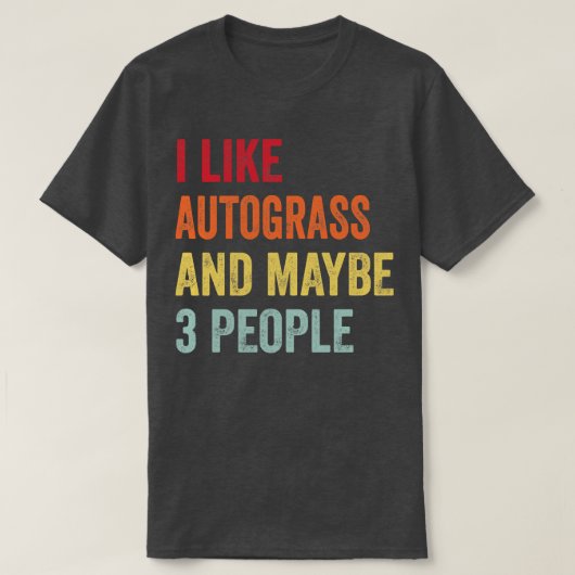 Ik hou van Autograss, misschien 3 mensen T-shirt (Design voorkant)