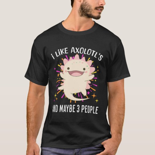 Ik hou van Axolotl's en misschien 3 mensen grappig T-shirt (Voorkant)