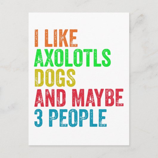 Ik hou van Axolotls honden en misschien 3 mensen Briefkaart (Voorkant)