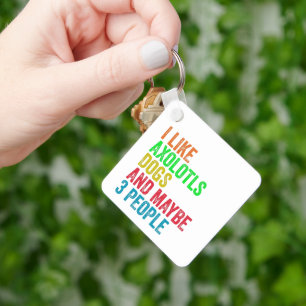 Ik hou van Axolotls honden en misschien 3 mensen Sleutelhanger