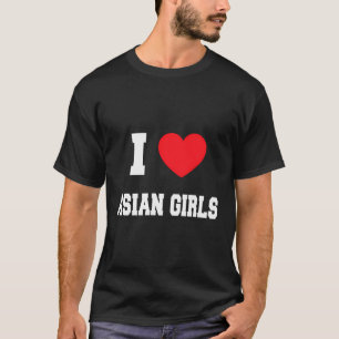 Ik hou van Aziatische meisjes T-shirt