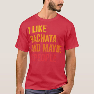 Ik hou van Bachata, misschien 3 mensen T-shirt