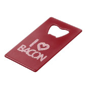 Ik hou van bacon creditkaart flessenopener (Voorkant Gekanteld)