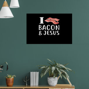 Ik hou van Bacon Jesus voor Christelijke Foodie Lo Poster