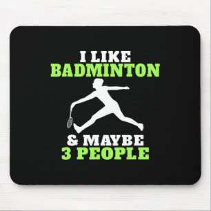 Ik hou van badminton en misschien 3 mensen badmint muismat