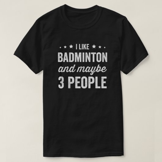 Ik hou van badminton en misschien 3 mensen badmint t-shirt (Design voorkant)