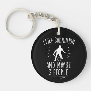 Ik hou van Badminton en misschien 3 mensen grappig Sleutelhanger