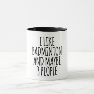 Ik hou van Badminton en misschien 3 mensen Mok
