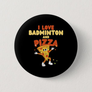 Ik hou van badminton en pizza racket shuttle sport ronde button 5,7 cm