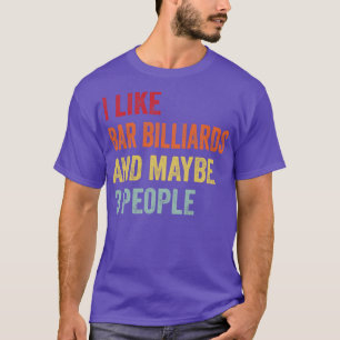 Ik hou van bar biljart misschien 3 mensen t-shirt