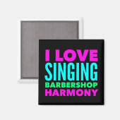 Ik hou van Barbershop Harmony Magnet zingen (Voorkant / Achterkant)