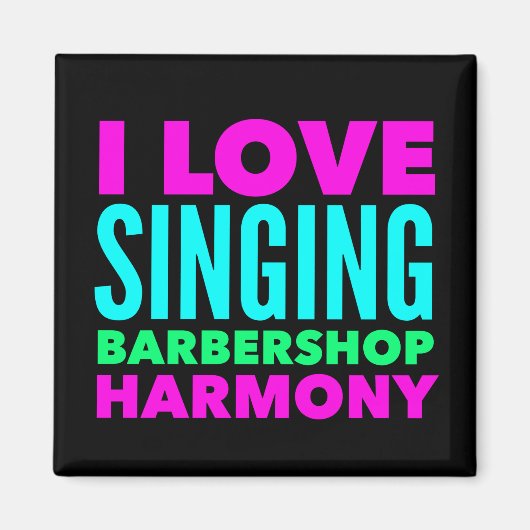 Ik hou van Barbershop Harmony Magnet zingen (Voorkant)
