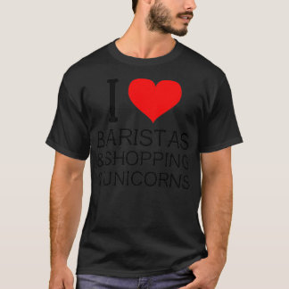 Ik hou van Baristas amp Shopping amp Unicorns Caf T-shirt