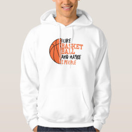 Ik hou van basketbal en misschien 3 mensen hoodie