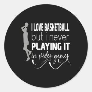 Ik hou van basketbal, maar ik speel het nooit in v ronde sticker