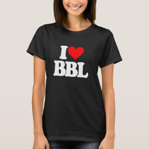 Ik hou van BBL - Grappig Gezegde Brazilian Butt Li T-shirt