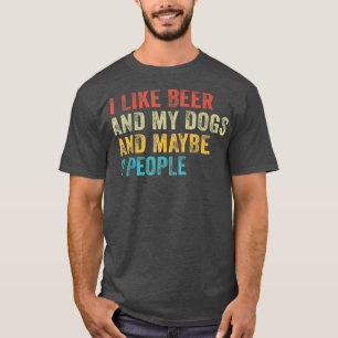 Ik hou van bier en mijn honden en misschien 3 mens t-shirt