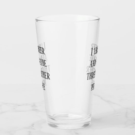 Ik hou van bier en misschien drie andere mensen pi glas (Rechts)