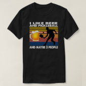 Ik hou van bier en pickleball en misschien 3 mense t-shirt (Design voorkant)