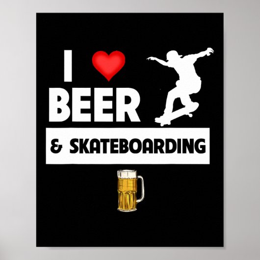 Ik hou van bier en skateboarden Skateboarder Trick Poster (Voorkant)