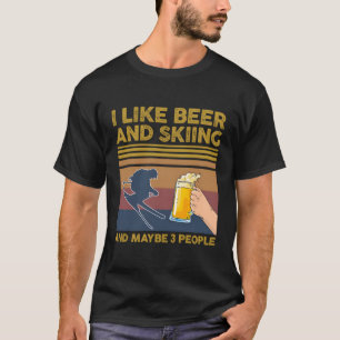 Ik hou van bier en skiën en misschien 3 mensen t-shirt