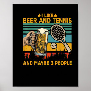 ik hou van bier en tennis misschien 3 mensen grapp poster