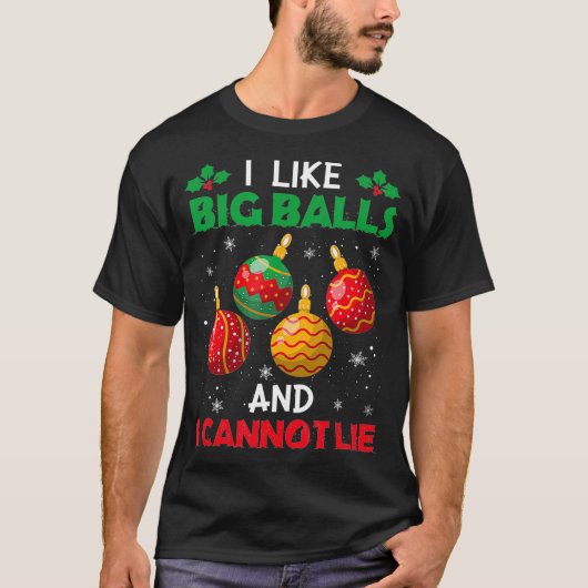 Ik hou van Big Balls en ik kan niet grappig kerstf T-shirt (Voorkant)