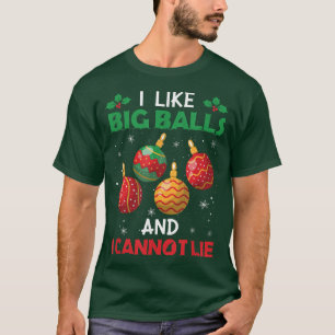 Ik hou van Big Balls en ik kan niet grappig kerstf T-shirt